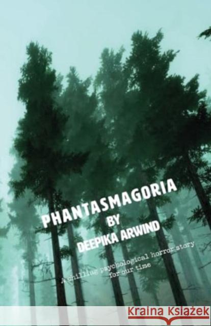 Phantasmagoria Deepika Arwind 9781911501183 Aurora Metro Books