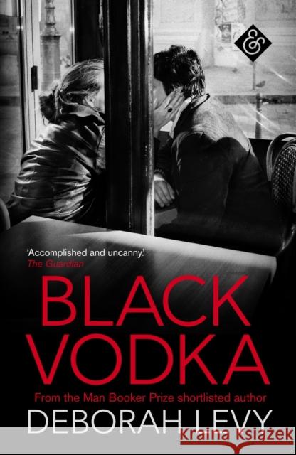 Black Vodka Deborah Levy 9781911508090