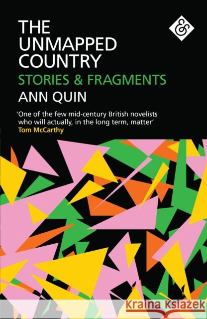 The Unmapped Country: Stories and Fragments Ann Quin Jennifer Hodgson 9781911508144 And Other Stories