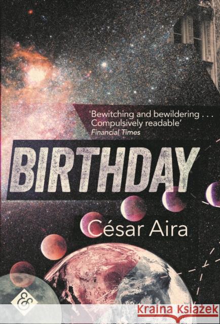 Birthday Cesar Aira Chris Andrews  9781911508403 And Other Stories