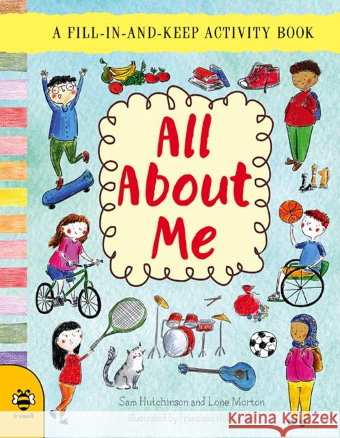 All About Me Bruzzone, Catherine|||Morton, Lone 9781911509158 b small publishing limited