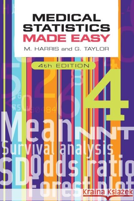Medical Statistics Made Easy, fourth edition Gordon (Professor of Medical Statistics, College of Medicine and Health, University of Exeter, UK) Taylor 9781911510635