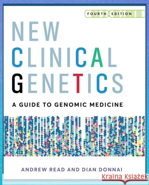 New Clinical Genetics, fourth edition: A guide to genomic medicine Prof Dian (University of Manchester, St Mary's Hospital, Manchester, UK) Donnai 9781911510703