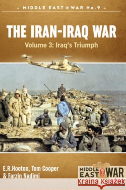 The Iran- Iraq War Farzin Nadimi 9781911512448 Helion & Company