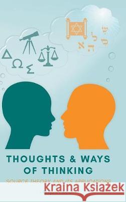 Thoughts and Ways of Thinking: Source Theory and Its Applications Benjamin Brown 9781911529200