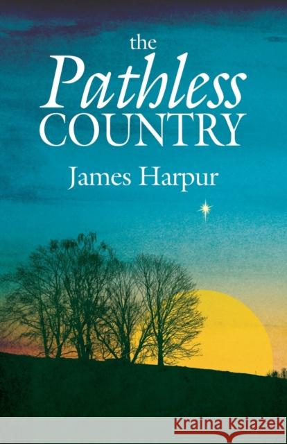 The Pathless Country James Harpur 9781911540113