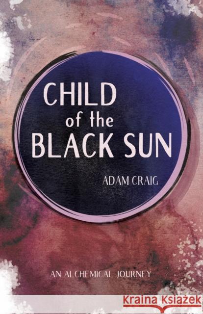 Child of the Black Sun Adam Craig 9781911540182 Cinnamon Press