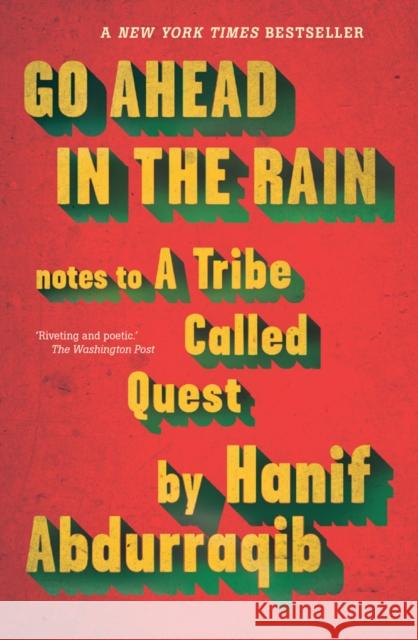 Go Ahead in the Rain: Notes to A Tribe Called Quest Abdurraqib, Hanif 9781911545446 Melville House UK