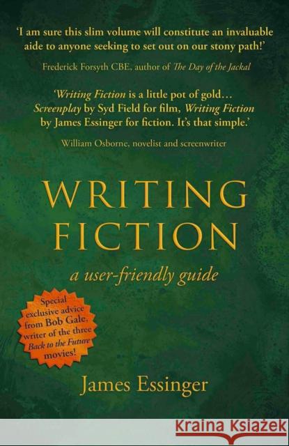 Writing Fiction - a user-friendly guide James Essinger 9781911546542