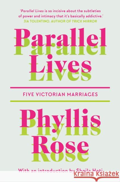 Parallel Lives: Five Victorian Marriages Phyllis Rose 9781911547525