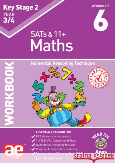 KS2 Maths Year 3/4 Workbook 6: Numerical Reasoning Technique Stephen C. Curran Katrina MacKay Autumn McMahon 9781911553267