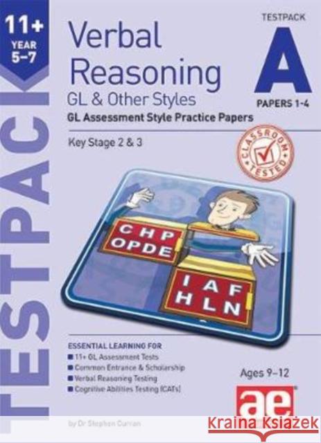 11+ Verbal Reasoning Year 5-7 GL & Other Styles Testpack A Papers 1-4: GL Assessment Style Practice Papers Dr Stephen C Curran Andrea Richardson Nell Bond 9781911553311