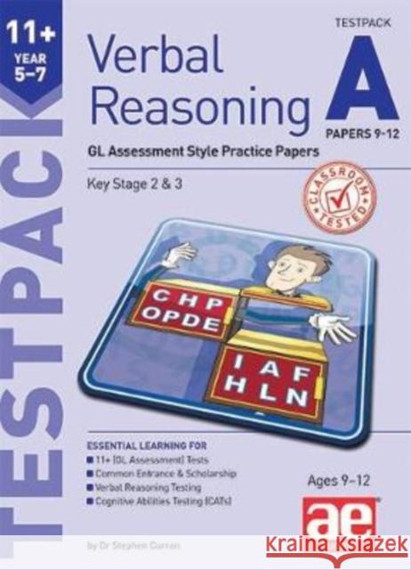 11+ Verbal Reasoning Year 5-7 GL & Other Styles Testpack A Papers 9-12: GL Assessment Style Practice Papers Dr Stephen C Curran Andrea Richardson Nell Bond 9781911553335