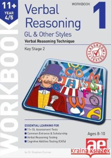 11+ Verbal Reasoning Year 4/5 GL & Other Styles Workbook 1: Verbal Reasoning Technique Dr Stephen C Curran Jacqui Turner Andrea Richardon 9781911553496 Accelerated Education Publications Ltd