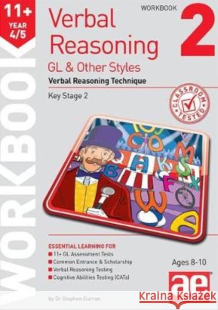 11+ Verbal Reasoning Year 4/5 GL & Other Styles Workbook 2: Verbal Reasoning Technique Dr Stephen C Curran Jacqui Turner Andrea Richardson 9781911553502