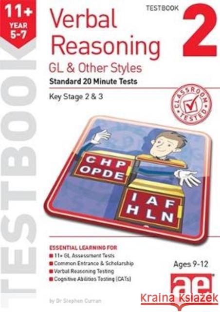 11+ Verbal Reasoning Year 5-7 GL & Other Styles Testbook 2: Standard 20 Minute Tests Stephen C. Curran Warren J. Vokes Andrea F. Richardson 9781911553663 Accelerated Education Publications Ltd