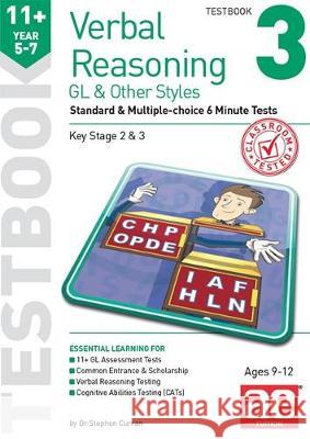 11+ Verbal Reasoning Year 5-7 GL & Other Styles Testbook 3: Standard & Multiple-choice 6 Minute Tests Stephen C. Curran Nicholas Geoffrey Stevens Autumn McMahon 9781911553670 Accelerated Education Publications Ltd
