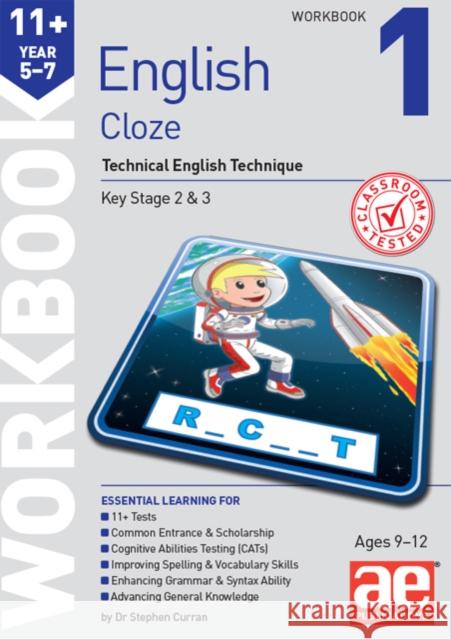 11+ English Year 5-7 Cloze Workbook 1: Technical English Technique Autumn McMahon 9781911553915