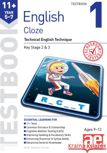 11+ English Year 5-7 Cloze Testbook 1: Technical English Technique Autumn McMahon 9781911553939