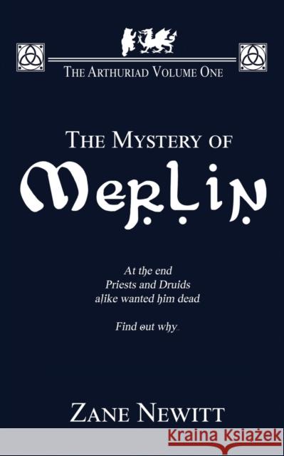 The Arthuriad Volume One: The Mystery Of Merlin Zane Newitt 9781911569251 Rowanvale Books
