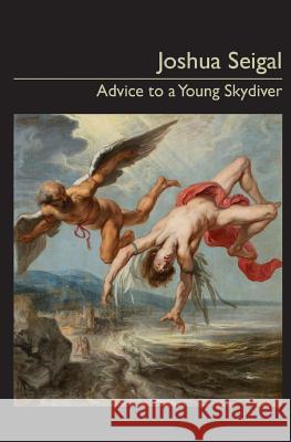 Advice to a Young Skydiver Seigal, Joshua 9781911570257 