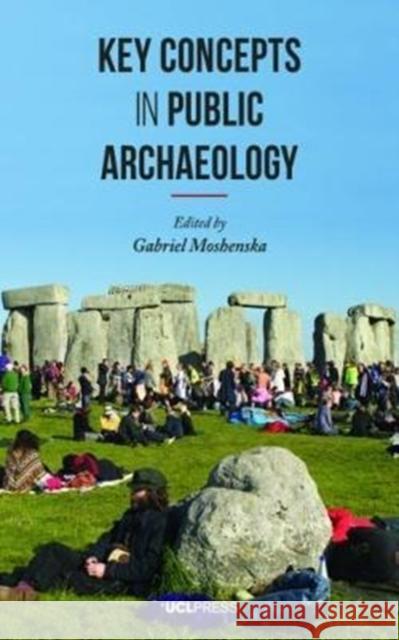 Key Concepts in Public Archaeology  9781911576433 UCL Press