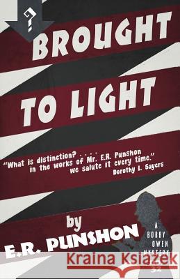 Brought to Light: A Bobby Owen Mystery E. R. Punshon   9781911579076 Dean Street Press