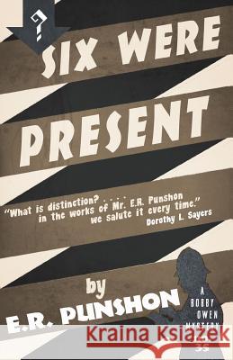 Six Were Present: A Bobby Owen Mystery E. R. Punshon   9781911579137 Dean Street Press