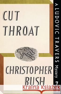 Cut Throat: A Ludovic Travers Mystery Christopher Bush 9781911579779 Dean Street Press