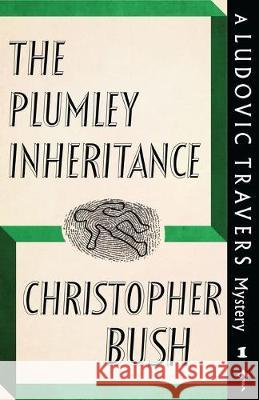 The Plumley Inheritance: A Ludovic Travers Mystery Christopher Bush 9781911579854