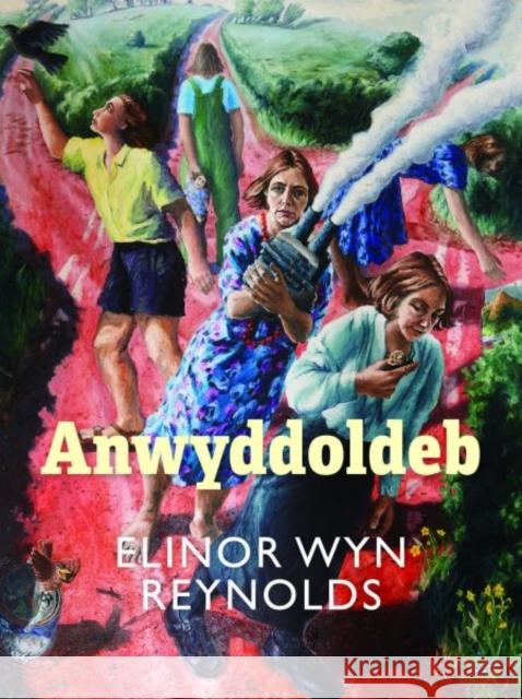 Anwyddoldeb Elinor Wyn Reynolds 9781911584605