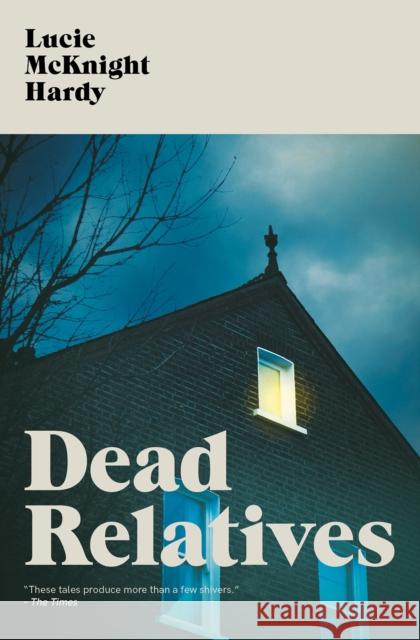 Dead Relatives Lucie McKnight Hardy 9781911585824 Cinder House