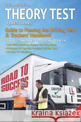 DVSA revision theory test questions, guide to passing the driving test and truckers' handbook: combined edition Green, Malcolm 9781911589556 The Choir Press