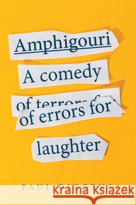 Amphigouri: A Comedy of Errors for Laughter Paul Diggens 9781911593676 Arena Books