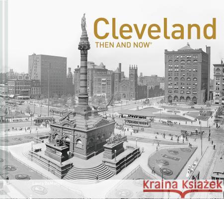 Cleveland Then and Now(r) Laura DeMarco 9781911595946 Pavilion Books