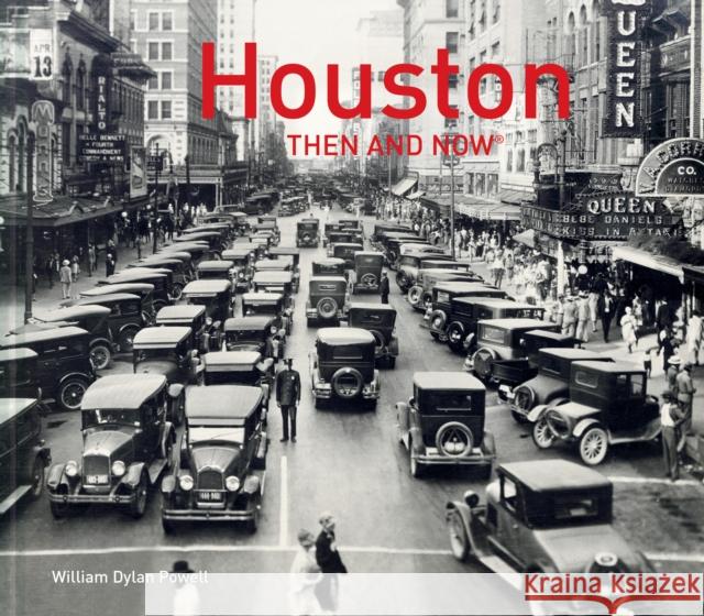 Houston Then and Now(r) William Dylan Powell 9781911595984 Pavilion Books