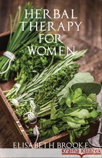 Herbal Therapy for Women Elisabeth Brooke 9781911597247 Aeon Books