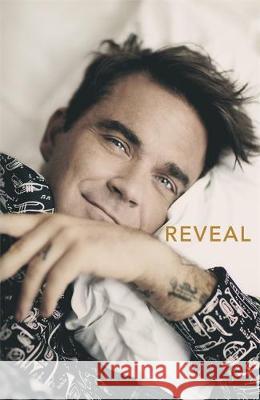 Reveal: Robbie Williams Chris Heath, Joe Jameson 9781911600329