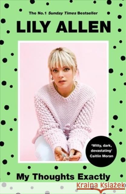 My Thoughts Exactly: The No.1 Bestseller Lily Allen 9781911600916