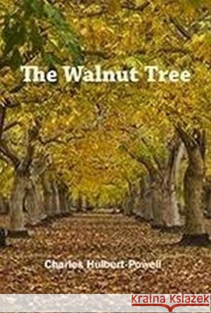 The Walnut Tree Charles Hulbert Powell 9781911604570 Unicorn Publishing Group