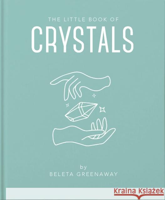 The Little Book of Crystals Beleta Greenaway 9781911610618