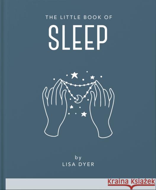 The Little Book of Sleep Lisa Dyer 9781911610878 Orange Hippo!