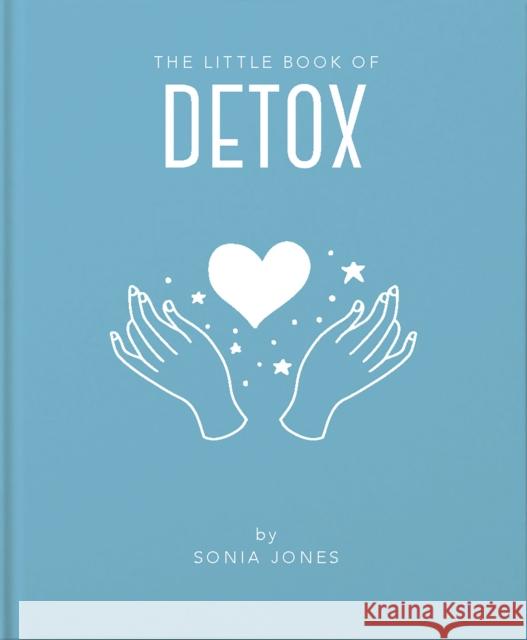 The Little Book of Detox Sonia Jones 9781911610908