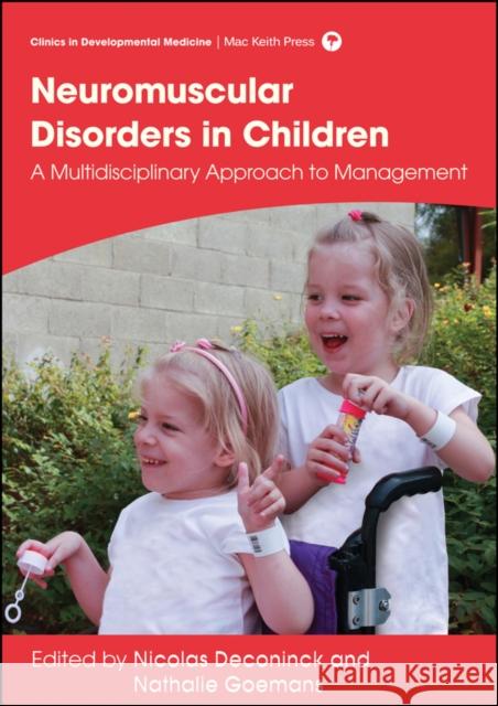 Management of Neuromuscular Disorders in Children: A Multidisciplinary Approach to Management Goemans, Nathalie 9781911612087