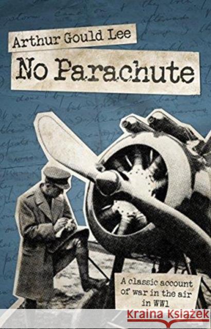 No Parachute Arthur Gould Lee 9781911621058 Grub Street Publishing
