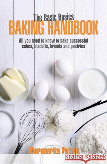 The Basic Basics Baking Handbook Marguerite, OBE Patten 9781911621133