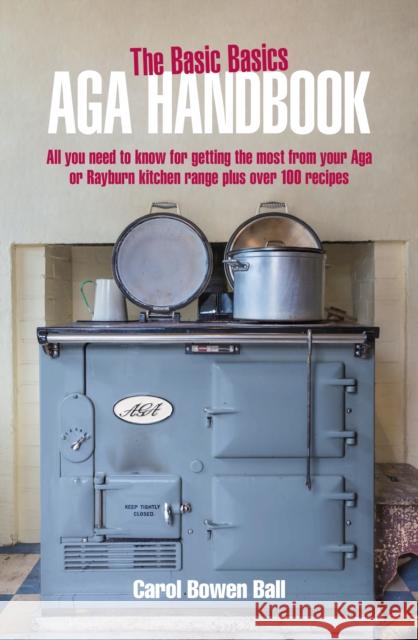 The Basic Basics Aga Handbook Carol Bowen Ball 9781911621140