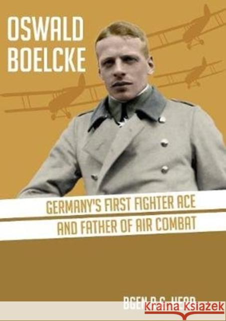 Oswald Boelcke: German's First Fighter Ace and Father of Air Combat RG Head 9781911621423 Grub Street Publishing