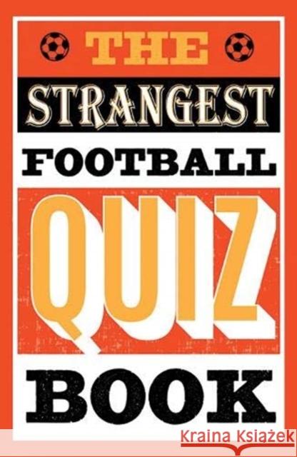 The Strangest Football Quiz Book Andrew Ward 9781911622192 HarperCollins Publishers