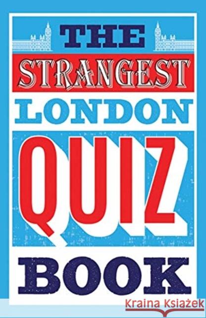 The Strangest London Quiz Book Tom Quinn 9781911622208